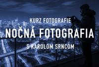 Workshop: No�n� fotografia s Karolom Srncom
